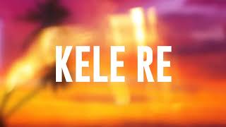 VLY  KELE RE Official Lyric Video [upl. by Dorman]