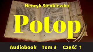 Potop Tom 3 Część 1 Audiobook PL Henryk Sienkiewicz [upl. by Ellesirg]