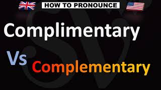 How to Pronounce Complimentary VS Complementary [upl. by Nyledam631]