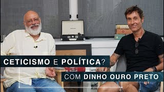 Ceticismo e política  Dinho Ouro Preto [upl. by Damalis]