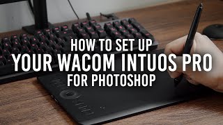 Getting Started with the Wacom Intuos Pro How to Set Up for Photoshop [upl. by Atok]