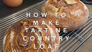 Tartine Sourdough 101 [upl. by Nova]