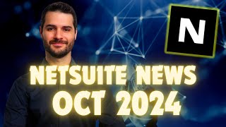 NetSuite News  October 2024 [upl. by Quarta613]