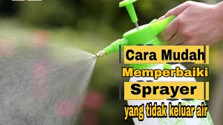 Cara mudah memperbaiki sprayer SEMPROTAN BURUNG atau TANAMAN tidak keluar air [upl. by Lady]