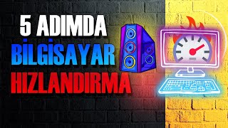 Bilgisayar Hızlandırma  5 Adımda PC Hızlandırma  2024 [upl. by Neeham846]