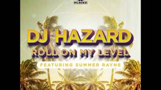 Dj Hazard  Roll On My Level ft Summer Rayne Extended [upl. by Accissej]