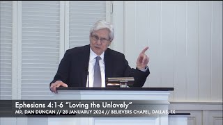 Mr Dan Duncan  Ephesians 416 “Loving the Unlovely” 28 January 2024 [upl. by Sundstrom]