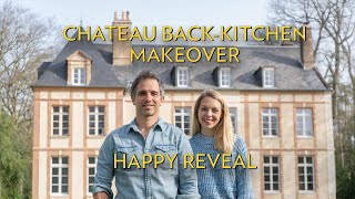 Chateau backkitchen MAKEOVER HAPPY REVEAL How to renovate a chateau without killing your partner [upl. by Caasi578]