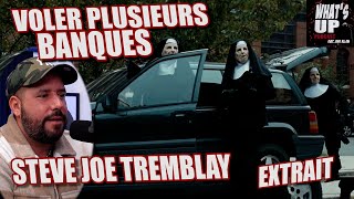 BRAQUER plusieurs BANQUES  Steve Joe Tremblay  Whats Up Podcast Extrait [upl. by Etteiluj]