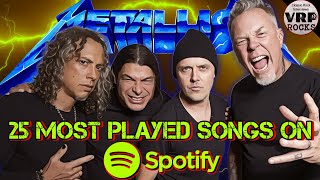 💥Metallicas 25 Most Played Songs on Spotify🤘 [upl. by Aerdnua505]