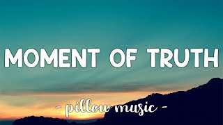 Moment Of Truth  FM Static Lyrics 🎵 [upl. by Ailemap]