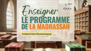 FORMATION  ENSEIGNER LE PROGRAMME DE LA MADRASSAH [upl. by Nylla224]