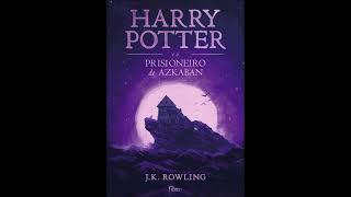 3 Harry Potter e o Prisioneiro de Azkaban Áudio Livro Completo  Parte 1 [upl. by Clarise]