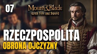 Przygody Pana Macieja 07 Rzeczpospolita  Mount and Blade Ogniem i Mieczem [upl. by Luapnaej]