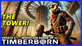 THE TOWER  TIMBERBORN Update 6 HARD Ep 32 [upl. by Rosenthal]