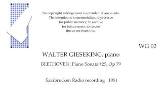 WALTER GIESEKING BEETHOVEN Sonata 25 Op 79 Saarbrucken Radio rec 1951 [upl. by Artina191]