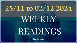 25 NOV to 02 DEC 2024 💫 WEEKLY READINGS FOR ALL SIGNS embodiedwaters [upl. by Eterg]