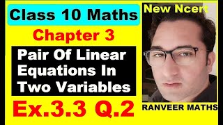 Class 10 Maths  Ex33 Q2  Chapter 3  Pair Of Linear Equations In Two Variables  NEW NCERT [upl. by Ule]