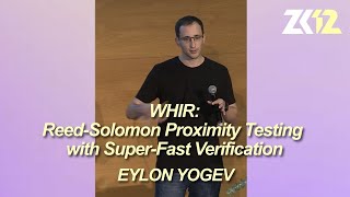 ZK12 WHIR ReedSolomon Proximity Testing with SuperFast Verification [upl. by Orsino]