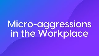 Microaggressions in the Workplace [upl. by Yelreveb]