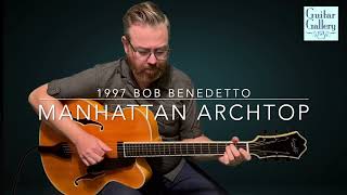 Bob Benedetto Manhattan Archtop 39597 at GuitarGalcom [upl. by Quiteris183]