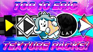 TOP 10 EPIC TEXTURE PACKS FOR GEOMETRY DASH 211 18  Irving Soluble [upl. by Ayaet571]