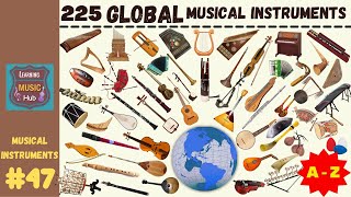 225 GLOBAL MUSICAL INSTRUMENTS from A  Z  LESSON 47  MUSICAL INSTRUMENTS  LEARNING MUSIC HUB [upl. by Meadow]