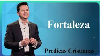 Fortaleza  Predicas Cristianas 2024 NEW [upl. by Derrick504]