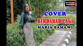 BERDARAH LAGI  Elvy Sukaesih II COVER BY MARIA SAMAWI [upl. by Aniretak]