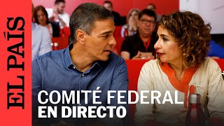 DIRECTO  Pedro Sánchez interviene en la reunión del Comité Federal del PSOE en Ferraz  EL PAÍS [upl. by Ellatsyrc]