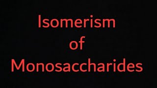 Isomerism of Monosaccharides Biochemistry [upl. by Eiser]