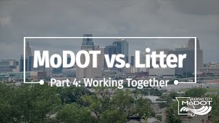 MoDOT vs Litter  Part 4 Working Together [upl. by Kaja]