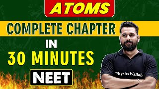 ATOMS in 30 minutes  Complete Chapter for NEET [upl. by Neeuq]