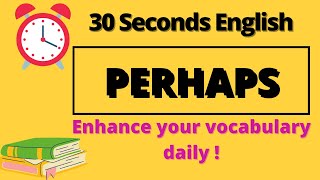 Perhaps meaning and usage  Learn a word in 30 seconds  English made easy  Daily English [upl. by Ynnor]