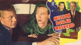 Million Dollar Weekend  1948  Film Noir [upl. by Rysler]