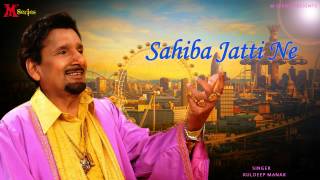 Kuldeep Manak  Sahiba Jatti Ne  Punjabi Song 2015  Official Full Video HD [upl. by Vin163]