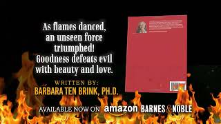 Fire Battle between Evil and Good by Dr Barbara ten Brink [upl. by Atsyrk]