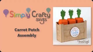 Carrot Patch Assembly  Easter Box SVG File [upl. by Airdnal]