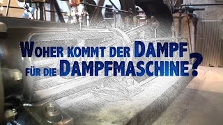 Woher kommt der Dampf für die Dampfmaschine [upl. by Tiffany]