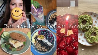 Bir Haftada Neler Yiyorum  Sağlıklı Beslenme Rutinim Doğum Günüm 🎂 [upl. by Annaeed]