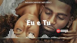 Eu e Tu instrumental kizomba emotional zuck by Makonde Music [upl. by Dahraf]