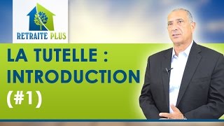 Dossier Tutelle  Introduction du guide sur la tutelle  Conseils Retraite Plus [upl. by Admana]