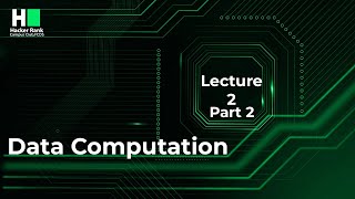 Data Computation  Lecture 2 Part 2 [upl. by Oleusnoc]