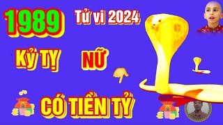 🔴 TỬ VI 2024 Tử Vi Tuổi KỶ TỴ 1989 Nữ Mạng năm 2024 Cực may Cực đỏ PHÁT TÀI CỰC MẠNH GIÀU TO [upl. by Laud897]