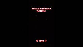 Ketscher Backfischfest 11082024 ☆ TPyro ☆ [upl. by Kinelski]