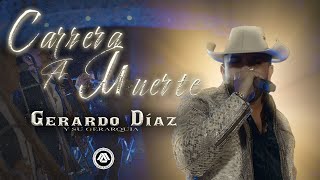 Gerardo Diaz y Su Gerarquia  Carrera a Muerte Video Oficial [upl. by Narik997]