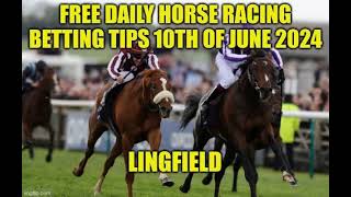 Free Daily Horse Racing Tips LINGFIELD 10th of June 2024 [upl. by Talia]