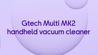 Gtech Multi MK2 Handheld Vacuum Cleaner  Grey  Product Overview [upl. by Adlih622]