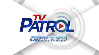 TV Patrol Livestream  August 7 2024 Full Episode Replay [upl. by Nissy965]