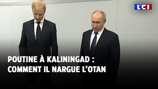 Comment Poutine nargue lOTAN à Kaliningrad [upl. by Arreip]